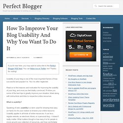 How To Improve Your Blog Usability And Why You Want To Do It at Perfect Blogger