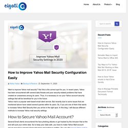 Want to Improve Yahoo Mail Security With Some Security Tips of 2020