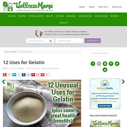 Gelatin- 12 Unusual Uses and Health Benefits