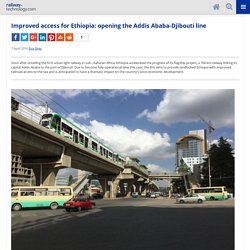 Improved access for Ethiopia: opening the Addis Ababa-Djibouti line