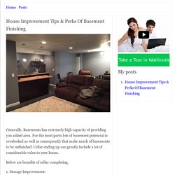 House Improvement Tips & Perks Of Basement Finishing