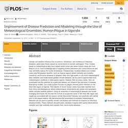 PLOS - sept 2012 - Improvement of Disease Prediction and Modeling through the Use of Meteorological Ensembles: Human Plague in U