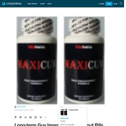 Long-term Guy Improvement Without Pills, gadgets or Surgical Treatment: maxicumh