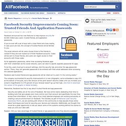 Facebook Security Improvements Coming Soon: Trusted Friends And Application Passwords