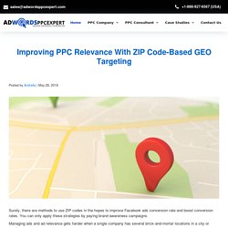 Improving PPC Relevance With ZIP Code-Based GEO Targeting