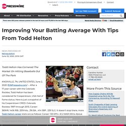 Improving Your Batting Average With Tips From Todd Helton
