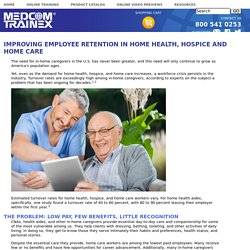 Improving Employee Retention in Home Health, Hospice and Home Care