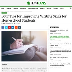 Four Tips for Improving Writing Skills for Homeschool Students