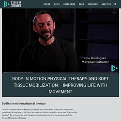 Improving Life with Movement - Bodies in Motion Physical Therapy - Soft Tissue Mobilization