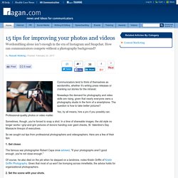 15 tips for improving your photos and videos