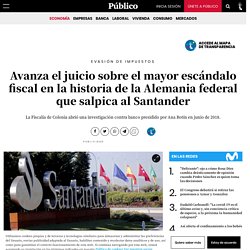 Evasión de impuestos: Avanza el juicio sobre el mayor escándalo fiscal en la historia de la Alemania federal que salpica al Santander