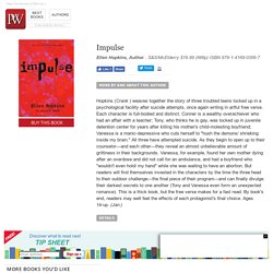 Impulse by Ellen Hopkins, Author . S&S/McElderry $16.99 (666p) ISBN 978-1-4169-0356-7