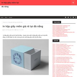 In hộp giấy mềm giá rẻ tại đà nẵng