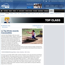 Le Top 20 des records inaccessibles - Top Class