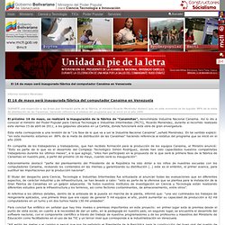 El 16 de mayo será inaugurada fábrica del computador Canaima en Venezuela