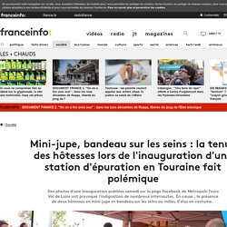 Mini-jupe, bandeau sur les seins : la tenue des hôtesses lors de l'inauguration d'une station d'épuration en Touraine fait polémique