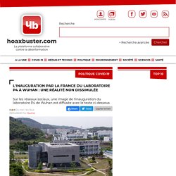 L'inauguration par la France du Laboratoire P4 à Wuhan : une réalité non dissimulée - Hoaxbuster
