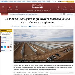 Le Maroc inaugure la première tranche d'une centrale solaire géante