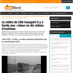 Le métro de Lille inauguré il y a trente ans : retour en dix vidéos d’archives