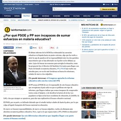 ¿Por qué PSOE y PP son incapaces de sumar esfuerzos en materia educativa?
