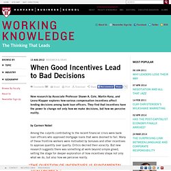 When Good Incentives Lead to Bad Decisions