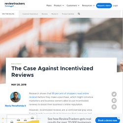 The Case Against Incentivized Reviews
