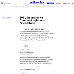 2021, on improvise ! Comment agir dans l’incertitude - Philosophie magazine n° 146