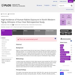 PLOS 06/01/17 High Incidence of Human Rabies Exposure in North Western Tigray, Ethiopia: A Four-Year Retrospective Study