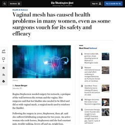 Vaginal mesh has caused health problems including chronic inflammation, scarring, infection and pain that can resist treatment.