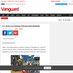 U.S. decries non-inclusion of Persons with disabilities - Vanguard News Nigeria