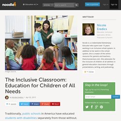 The Inclusive Classroom: Education for Children of All Needs