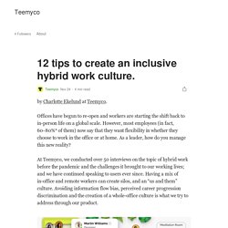 12 tips to create an inclusive hybrid work culture.