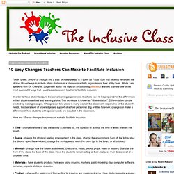 The Inclusive Class: 10 Easy Changes Teachers Can Make to Facilitate Inclusion