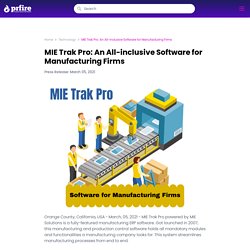 MIE Trak Pro: An All-inclusive Software for Manufacturing Firms