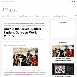 Open & Inclusive: Publicis Sapient Gurgaon Work Culture - Sapient Employees Review