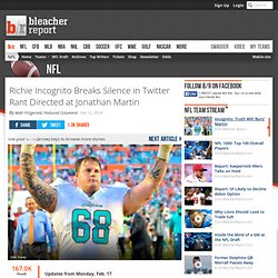 Richie Incognito Breaks Silence in Twitter Rant Directed at Jonathan Martin