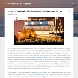 Income Tax Rules Book – Rule Book To Keep You Update About The Law