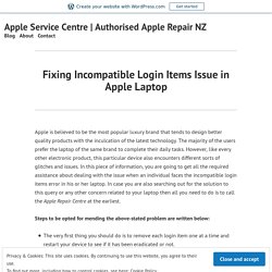 Fixing Incompatible Login Items Issue in Apple Laptop – Apple Service Centre