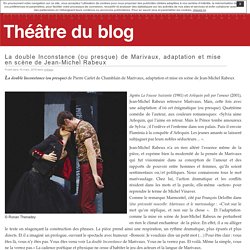 La double Inconstance (ou presque) de Marivaux, Théâtre du blog