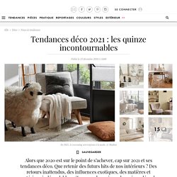 ﻿﻿Tendances déco 2021 : les quinze incontournables - Elle Décoration