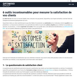 Mesurer la satisfaction de vos clients : 6 outils incontournables