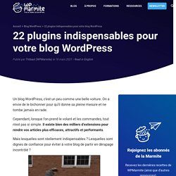 22 plugins incontournables pour votre blog WordPress