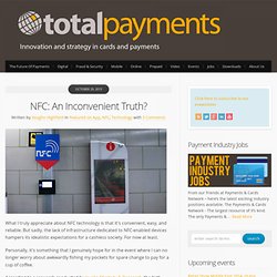 NFC: An Inconvenient Truth?