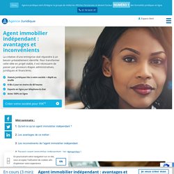 □□ Les avantages et inconvénients de l'agent immobilier indépendant : Agence juridique