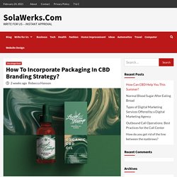 How To Incorporate Packaging In CBD Branding Strategy? - SolaWerks.Com