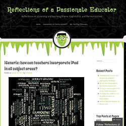 iGeneric: how can teachers incorporate iPad in all subject areas?