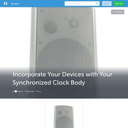 Incorporate Your Devices with Your Synchronized Clock Body (with image) · bellsync
