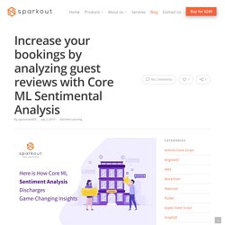 Increase your bookings by analyzing guest reviews with Core ML Sentimental Analysis
