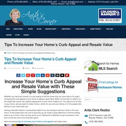 Tips To Increase Your Home's Curb Appeal and Resale Value