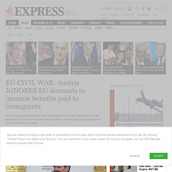 EU news: Austria IGNORES EU demands to increase benefits paid to immigrants
